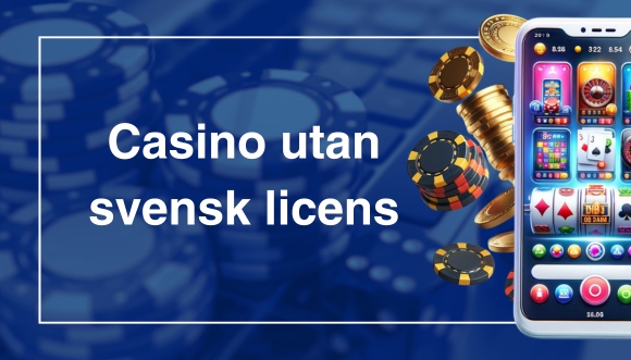 Det Bästa av Casino utan svensk licens - En Omfattande Guide Det Bästa av Casino utan svensk licens - En Omfattande Guide